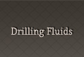 Drilling Fluids